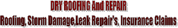DRY ROOFING & REPAIR roofing dallas fort woth metroplex