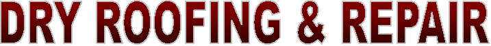 dry roofing & repair Your local roofing and repair company we offer a
full line of roofing skylights leak repairs ventilation all types of roofing
at the best prices and service.